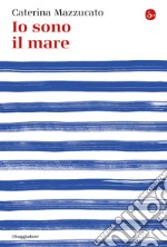 Io sono il mare. E-book. Formato EPUB