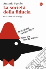 La società della fiducia: Da Platone a Instagram. E-book. Formato EPUB