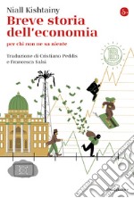 Breve storia dell'economia: per chi non ne sa niente. E-book. Formato EPUB ebook