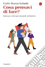 Cosa pensavi di fare?: Romanzo a bivi per umanisti sul lastrico. E-book. Formato EPUB