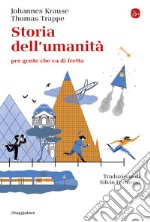 Storia dell'umanità: per gente che va di fretta. E-book. Formato EPUB ebook