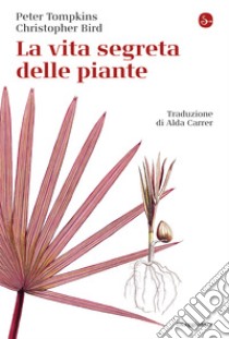 La vita segreta delle piante. E-book. Formato EPUB ebook di Peter Tompkins