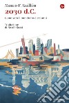 2030 d.C.: Come sarà il mondo fra dieci anni. E-book. Formato EPUB ebook di Mauro F. Guillén