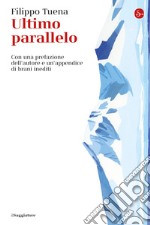 Ultimo parallelo: Con una prefazione dell'autore e un'appendice di brani inediti. E-book. Formato EPUB ebook