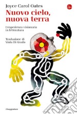 Nuovo cielo, nuova terra: L'esperienza visionaria in letteratura. E-book. Formato EPUB ebook