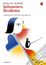 Johannes Brahms: Ritratto dell'artista da giovane. E-book. Formato EPUB ebook