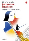 Johannes Brahms: Ritratto dell'artista da giovane. E-book. Formato EPUB ebook di Piero De Martini