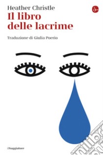 Il libro delle lacrime. E-book. Formato EPUB ebook di Heather Christle