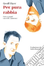 Per pura rabbia: Fare a pugni con D.H. Lawrence. E-book. Formato EPUB