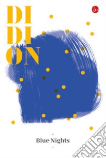 Blue nights. E-book. Formato EPUB ebook di Joan Didion