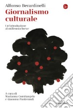 Giornalismo culturale: Un'introduzione al millennio breve. E-book. Formato EPUB