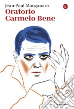 Oratorio Carmelo Bene. E-book. Formato EPUB ebook