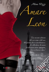 Amare Leon. E-book. Formato EPUB ebook di Alina Rizzi