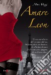 Amare Leon. E-book. Formato EPUB ebook di Alina Rizzi