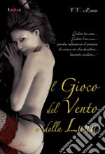 Il gioco del vento e della luna. E-book. Formato PDF ebook