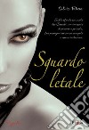 Sguardo letale. E-book. Formato PDF ebook