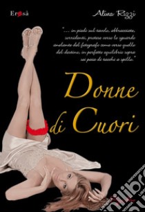 Donne di cuori. E-book. Formato PDF ebook di Alina Rizzi