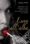 Luna all'alba. E-book. Formato PDF ebook di Andrea XXX