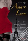 Amare Leon. E-book. Formato PDF ebook di Alina Rizzi