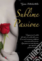 Sublime passione. E-book. Formato PDF ebook