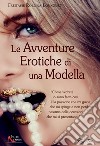 Le avventure erotiche di una modella. E-book. Formato EPUB ebook di Freitasie Rollina Loukouzi