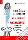 Maria Stella non lo deve sapere, non lo deve sapere, non lo deve sapere!. E-book. Formato EPUB ebook di Tarcisio Mestizia