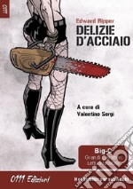 Delizie d'acciaio. E-book. Formato PDF ebook