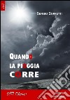 Quando la pioggia corre. E-book. Formato EPUB ebook