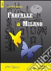 Farfalle a Milano. E-book. Formato EPUB ebook di Davide Gorgi