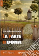  La parte buona. E-book. Formato Mobipocket ebook