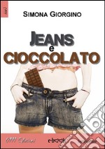  Jeans e cioccolato. E-book. Formato EPUB ebook