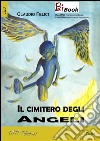 Il cimitero degli angeli. E-book. Formato EPUB ebook di Claudio Felici