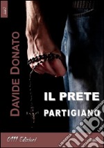 Il prete partigiano. E-book. Formato EPUB ebook