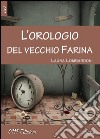 L'orologio del vecchio Farina. E-book. Formato Mobipocket ebook