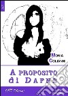 A proposito di Dafne. E-book. Formato EPUB ebook