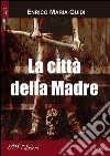 La città della madre. E-book. Formato EPUB ebook