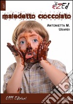 Maledetto cioccolato. E-book. Formato EPUB