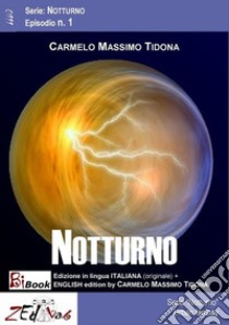 Notturno (Episodio num. 1, italiano, english). E-book. Formato Mobipocket ebook di Carmelo Massimo Tidona