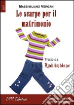 Le scarpe per il matrimonio. E-book. Formato EPUB ebook