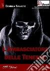L'Ambasciatore delle Tenebre. E-book. Formato EPUB ebook di Daniele Salvato