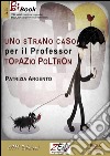 Uno strano caso per il Professor Poltron. Ediz. italiana e inglese. E-book. Formato EPUB ebook di Patrizia Argento