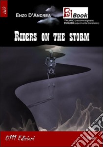 Riders on the storm. E-book. Formato EPUB ebook di Enzo D'Andrea
