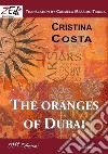 The oranges of Dubai. E-book. Formato EPUB ebook di Cristina Costa