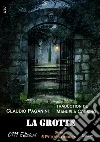 La grotte. E-book. Formato Mobipocket ebook di Claudio Paganini