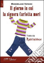 Il giorno in cui la signora Carlotta morì. E-book. Formato EPUB ebook