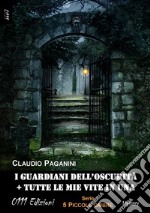 I guardiani dell'oscurità + Tutte le mie vite in una. E-book. Formato Mobipocket ebook