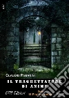 Il Traghettatore di Anime. E-book. Formato EPUB ebook di Claudio Paganini