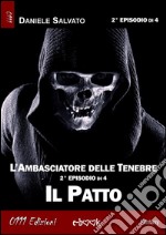 L'Ambasciatore delle Tenebre 2 - Il Patto. E-book. Formato EPUB ebook