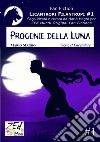 Progenie della Luna. Licantropi Filantropi #1: Serie Il Cacciatore. E-book. Formato EPUB ebook di Mario Magro