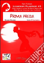 Prima preda. Licantropi Filantropi #3. E-book. Formato EPUB ebook